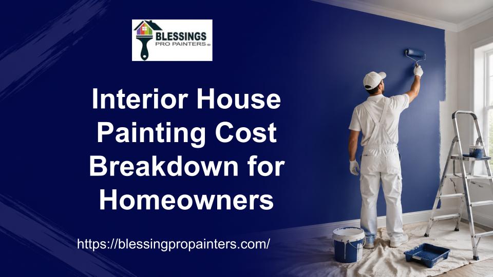 Interior House Painting Cost Breakdown for Homeowners