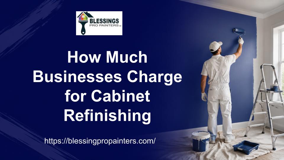 How Much Businesses Charge for Cabinet Refinishing