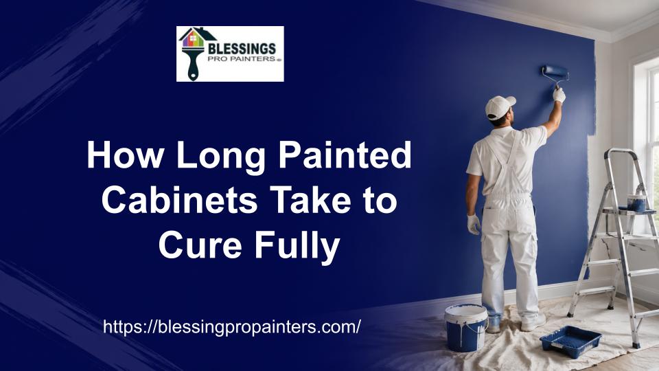 How Long Painted Cabinets Take to Cure Fully