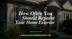 How Often You Should Repaint Your Home Exterior