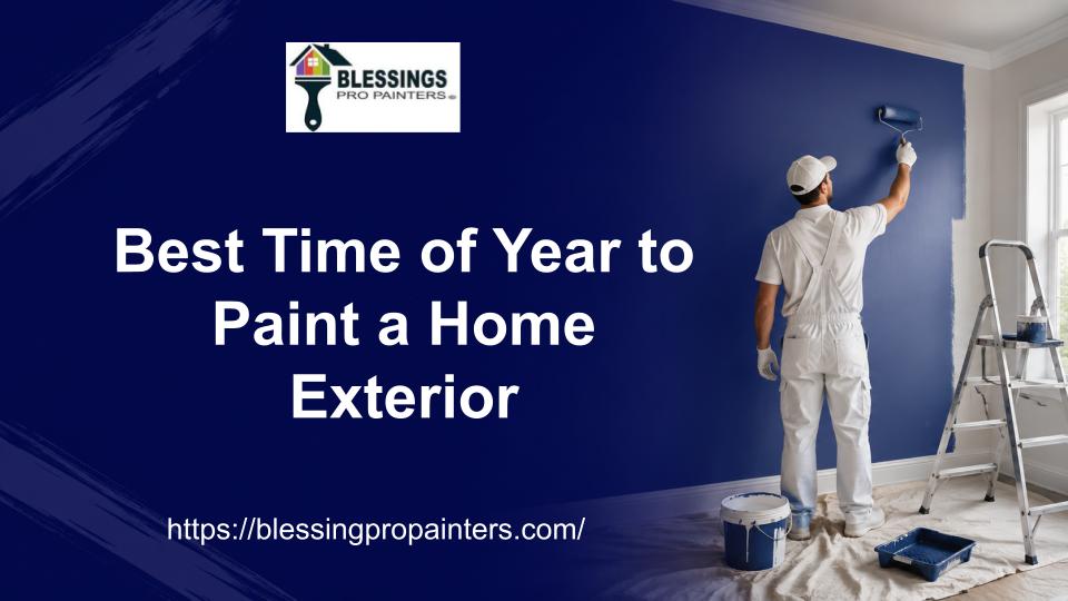 Best Time of Year to Paint a Home Exterior