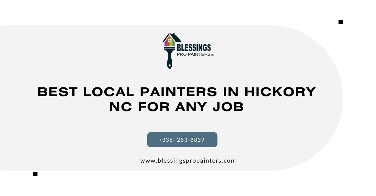 Best Local Painters in Hickory NC for Any Job