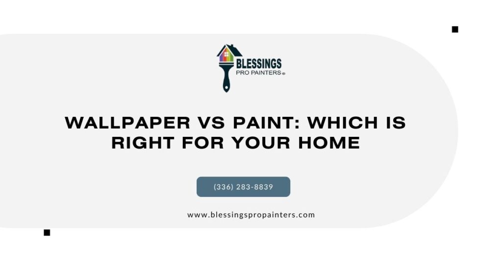 Wallpaper vs Paint: Which Is Right for Your Home