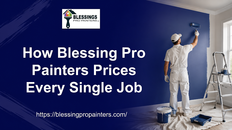 How Blessing Pro Painters Prices Every Single Job